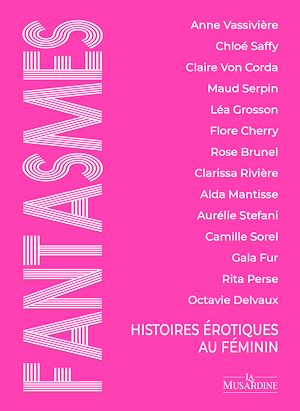 Téléchargez le livre :  Fantasmes - Histoires érotiques au féminin
