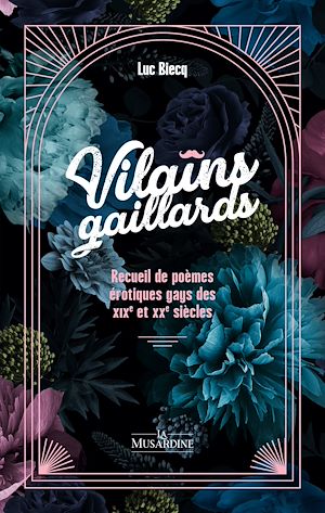 Téléchargez le livre :  Vilains Gaillards - Recueil de poèmes érotiques gays du XIXe et XXe siècles
