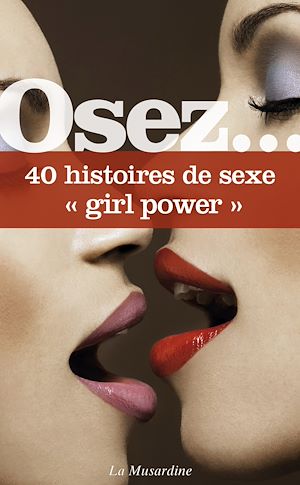 Téléchargez le livre :  Osez 40 histoires "girl power"