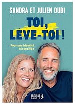 Télécharger le livre :  Toi, lève-toi ! - Pour une identité réconciliée