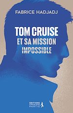 Télécharger le livre :  Tom Cruise et sa mission : impossible