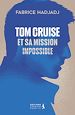 Télécharger le livre :  Tom Cruise et sa mission : impossible
