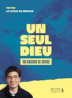 Télécharger le livre :  Un seul Dieu : 100 raisons de croire