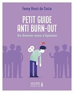 Télécharger le livre :  Petit guide anti burn-out : Se donner sans s'épuiser
