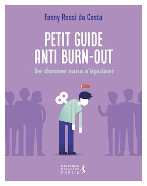 Téléchargez le livre :  Petit guide anti burn-out : Se donner sans s'épuiser