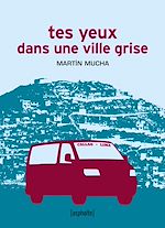 Télécharger le livre :  Tes yeux dans une ville grise