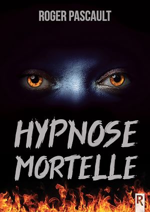 Téléchargez le livre :  Hypnose mortelle