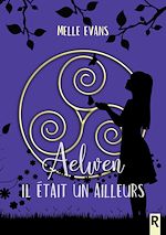 Télécharger le livre :  Aelwen : Il était un ailleurs