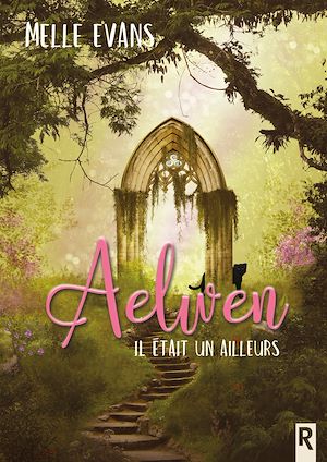 Téléchargez le livre :  Aelwen : Il était un ailleurs