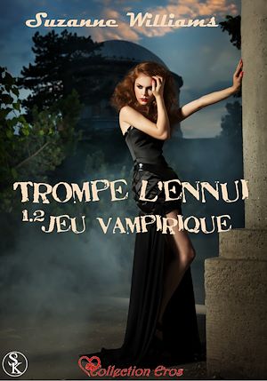 Téléchargez le livre :  Trompe l'ennui : Jeu vampirique - Episode 1.2