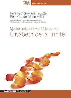 Télécharger le livre :  Méditations Elisabeth de la Trinité - Méditer, prier et vivre