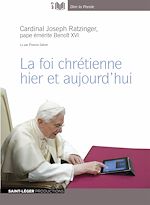 Télécharger le livre :  La foi chrétienne hier et aujourd’hui