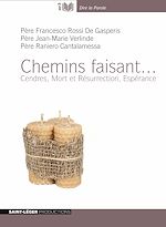 Télécharger le livre :  Chemin faisant - Cendres, Mort et Résurrection, Espérance