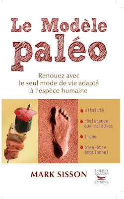 Télécharger le livre :  Le Modèle Paléo - Renouez avec le seul mode de vie adapté à l'espèce humaine