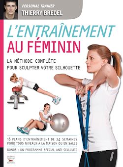 Télécharger le livre :  L'entraînement au féminin - La méthode complète pour sculpter votre silhouette