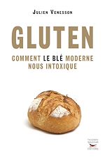 Download this eBook Gluten - Comment le blé moderne nous intoxique