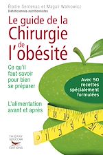 Download this eBook Le Guide de la chirurgie de l'obésité - Ce qu'il faut savoir pour bien se préparer