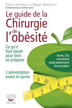 Télécharger le livre :  Le Guide de la chirurgie de l'obésité - Ce qu'il faut savoir pour bien se préparer
