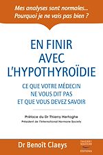 Download this eBook En finir avec l'hypothyroïdie - Ce que votre médecin ne vous dit pas et que vous devriez savoir