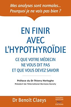 Télécharger le livre :  En finir avec l'hypothyroïdie - Ce que votre médecin ne vous dit pas et que vous devriez savoir