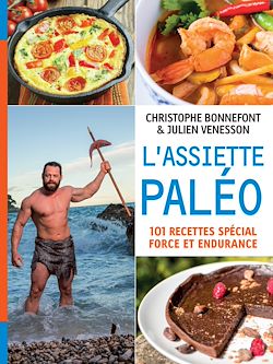 Télécharger le livre :  L'Assiette paléo, 101 recettes spécial force et endurance