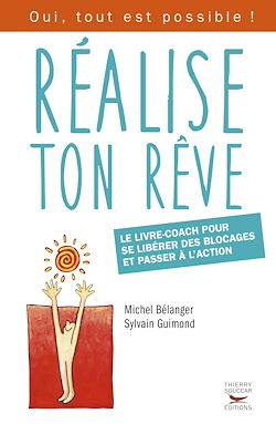 Télécharger le livre :  Réalise ton rêve - Le livre-coach pour se libérer des blocages et passer à l'action
