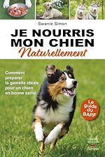 Télécharger le livre :  Je nourris mon chien naturellement - Le guide du Barf