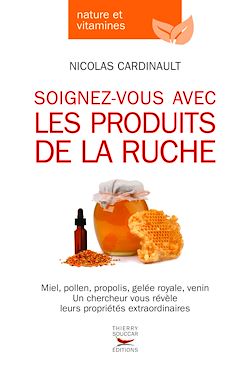 Télécharger le livre :  Soignez-vous avec les produits de la ruche