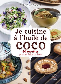 Télécharger le livre :  Je cuisine à l'huile de coco - 60 recettes pour se faire du bien