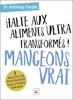 Download this eBook Halte aux aliments ultra transformés ! Mangeons vrai