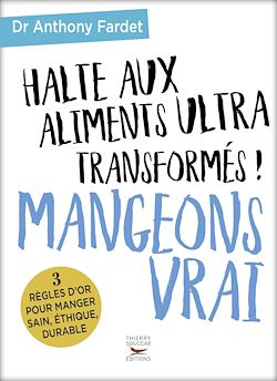 Télécharger le livre :  Halte aux aliments ultra transformés ! Mangeons vrai