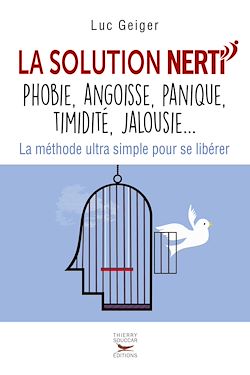 Télécharger le livre :  La solution NERTI - phobie, angoisse, panique, timidité, jalousie...