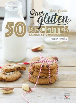 Télécharger le livre :  Sans gluten - 50 recettes saines et gourmandes salées et sucrées