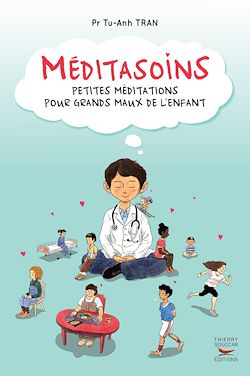 Télécharger le livre :  Méditasoins - Petites méditations pour grands maux de l'enfant