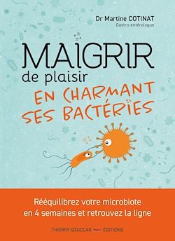 Télécharger le livre :  Maigrir de plaisir en charmant ses bactéries