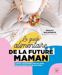 Télécharger le livre :  Le Guide alimentaire de la future maman
