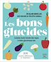 Télécharger le livre :  Les bons glucides - Cuisinez toute l'année des repas à index glycémique bas