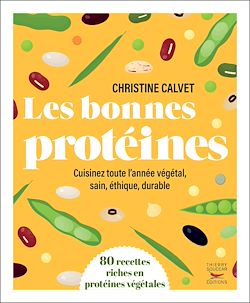 Télécharger le livre :  Les bonnes protéines - Cuisinez toute l'année végétal, sain, éthique, durable