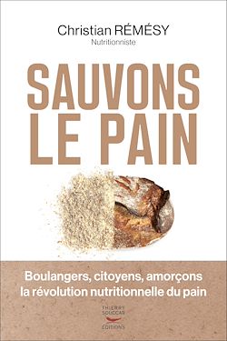Télécharger le livre :  Sauvons le pain - Boulangers, citoyens, amorçons la révolution nutritionnelle du pain
