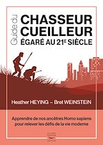 Télécharger le livre :  Guide du chasseur-cueilleur égaré au 21e siècle