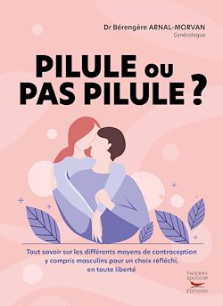 Télécharger le livre :  Pilule ou pas pilule ? - Tout savoir sur les différents moyens de contraception y compris masculins