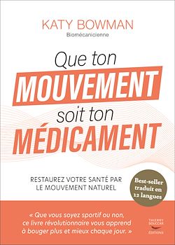 Télécharger le livre :  Que ton mouvement soit ton médicament