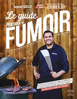 Télécharger le livre :  Le guide pratique du fumoir - Toutes les techniques de fumage au barbecue