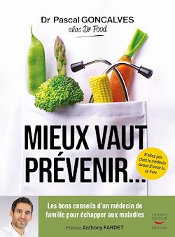 Télécharger le livre :  Mieux vaut prévenir - Les bons conseils d'un médecin de famille pour échapper aux maladies