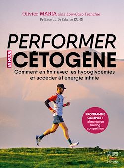 Télécharger le livre :  Performer en mode cétogène : Comment en finir avec les hypoglycémies et accéder à l'énergie infinie