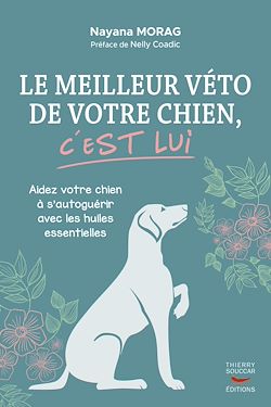 Télécharger le livre :  Le meilleur véto de votre chien, c'est lui - Guide pratique de zoopharmacognosie