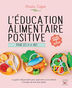 Télécharger le livre :  L'éducation alimentaire positive pour les 0-6 ans