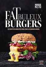 Télécharger le livre :  Fatbuleux Burgers : 52 recettes insolites pour tous les burger lovers