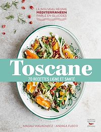 Téléchargez le livre :  Toscane : 70 recettes ligne et santé
