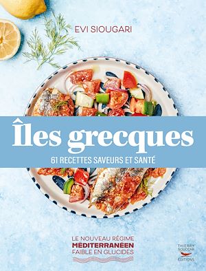 Îles grecques : 61 recettes saveurs et santé